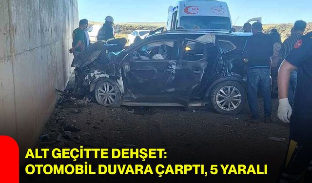 Alt geçitte dehşet: Otomobil duvara çarptı, 5 yaralı