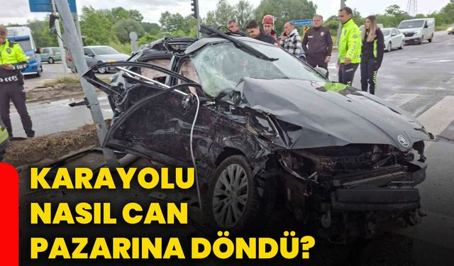 Karayolu nasıl can pazarına döndü?
