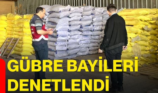 Gübre bayileri denetlendi