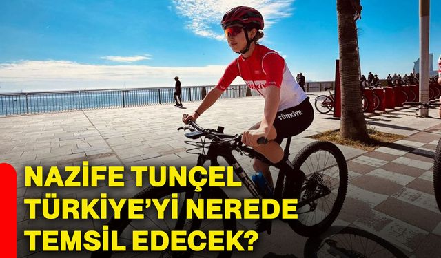 Nazife Tunçel Türkiye’yi nerede temsil edecek?