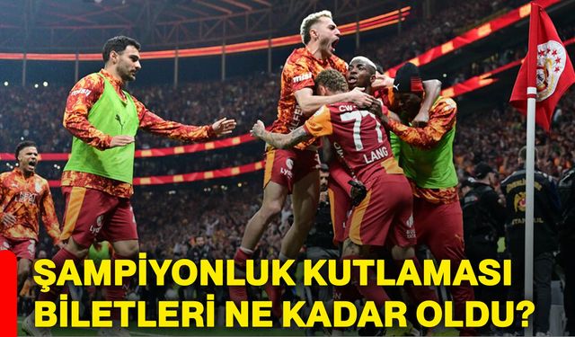 Şampiyonluk kutlaması biletleri ne kadar oldu?