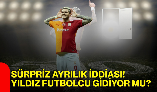 Sürpriz Ayrılık İddiası! Yıldız Futbolcu Gidiyor mu?