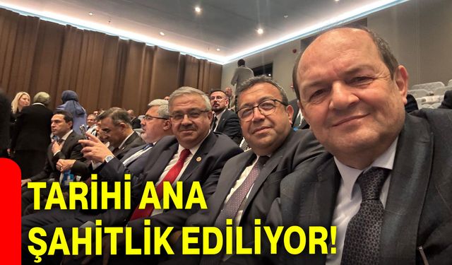 Tarihi ana şahitlik ediliyor!