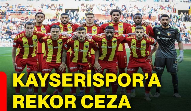 Kayserispor’a rekor ceza