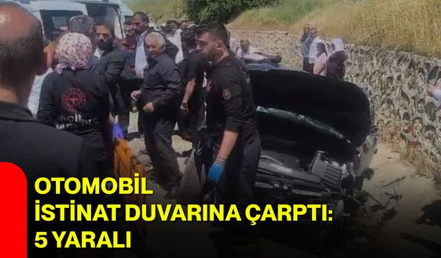 Otomobil istinat duvarına çarptı: 5 yaralı