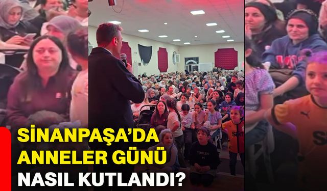 Sinanpaşa’da Anneler Günü nasıl kutlandı?