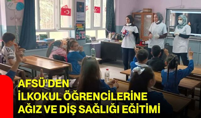 AFSÜ’den ilkokul öğrencilerine ağız ve diş sağlığı eğitimi