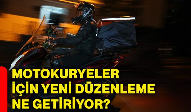 Motokuryeler için yeni düzenleme ne getiriyor?