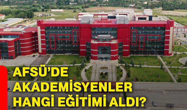 AFSÜ’de akademisyenler hangi eğitimi aldı?