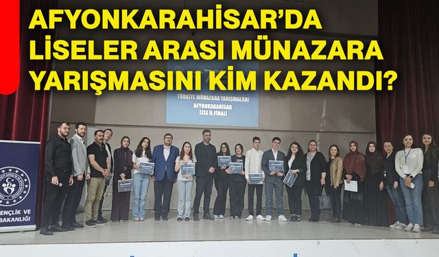 Afyonkarahisar’da liseler arası münazara yarışmasını kim kazandı?