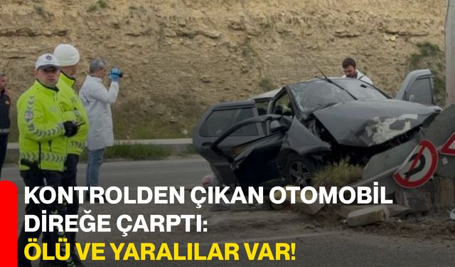 Kontrolden çıkan otomobil direğe çarptı: Ölü ve yaralılar var!