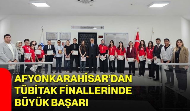 Afyonkarahisar’dan TÜBİTAK Finallerinde Büyük Başarı