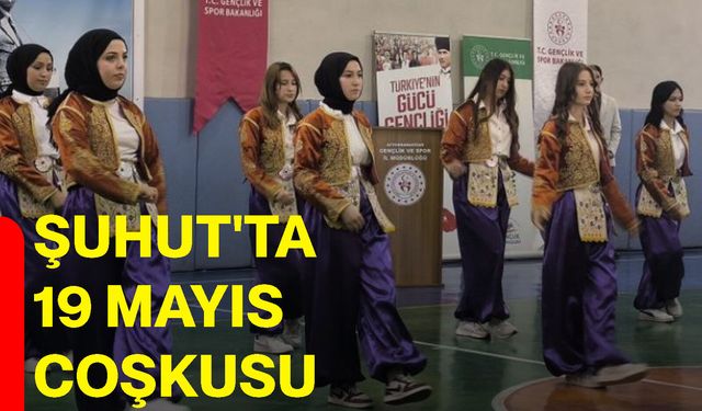 Şuhut'ta 19 Mayıs coşkusu