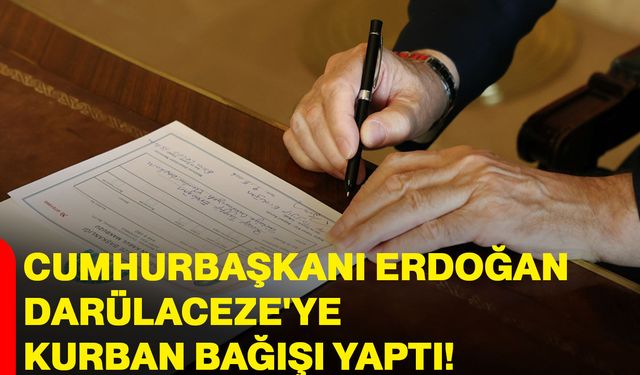 Cumhurbaşkanı Erdoğan, Darülaceze'ye kurban bağışı yaptı