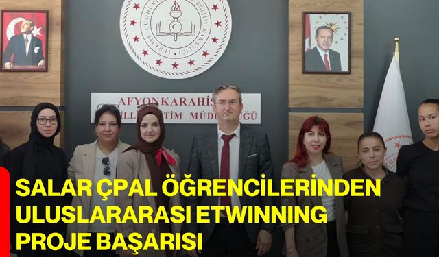 Salar ÇPAL öğrencilerinden uluslararası eTWINNING proje başarısı