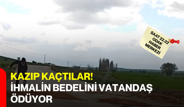 Kazıp kaçtılar! İhmalin bedelini vatandaş ödüyor