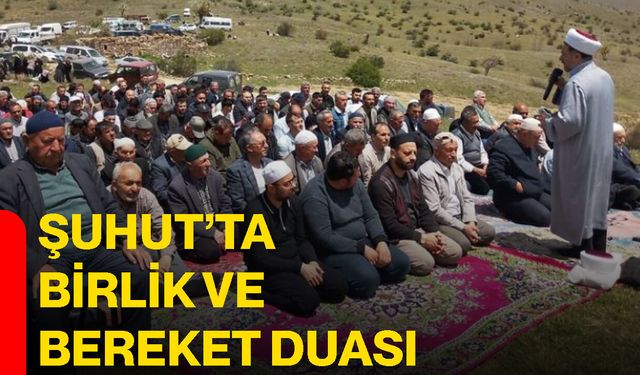 Şuhut’ta birlik ve bereket duası