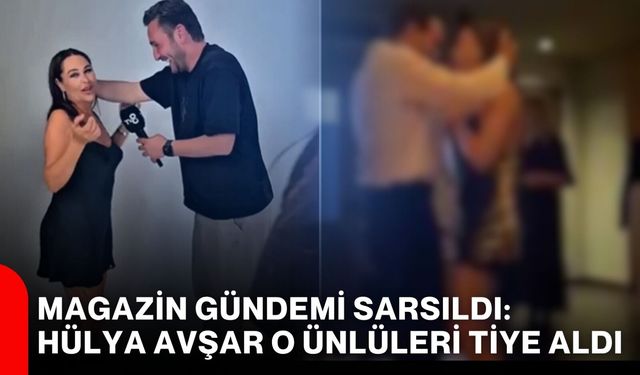 Magazin Gündemi Sarsıldı: Hülya Avşar o ünlüleri tiye aldı