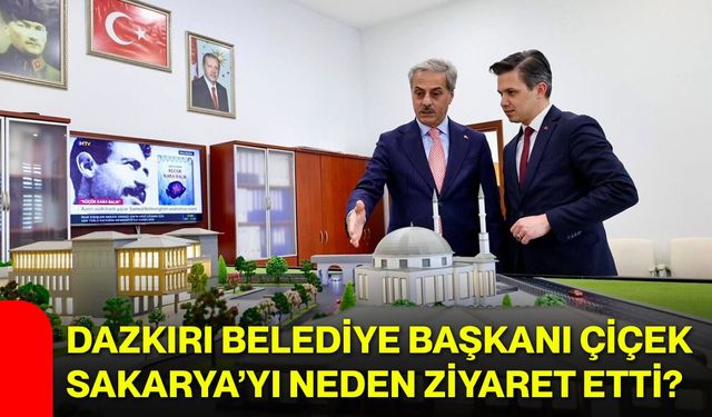 Dazkırı Belediye Başkanı Çiçek Sakarya’yı neden ziyaret etti?