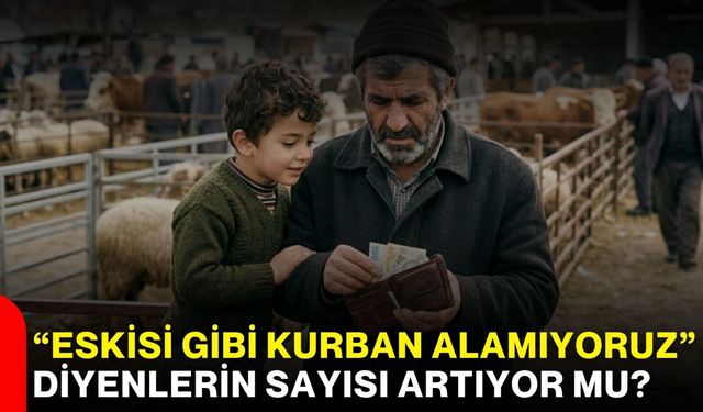 “Eskisi Gibi Kurban Alamıyoruz” diyenlerin sayısı artıyor mu?