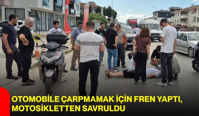 Otomobile çarpmamak için fren yaptı, motosikletten savruldu
