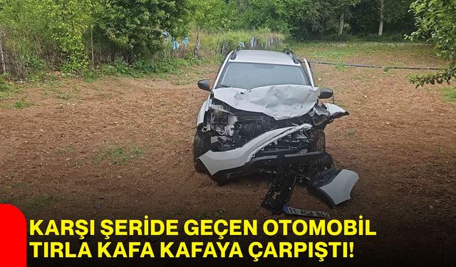 Karşı şeride geçen otomobil tırla kafa kafaya çarpıştı!