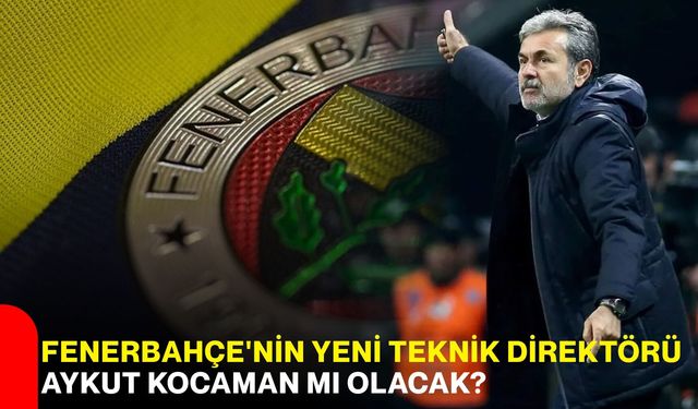 Fenerbahçe'nin yeni teknik direktörü Aykut Kocaman mı olacak?