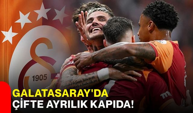 Galatasaray'da çifte ayrılık kapıda!