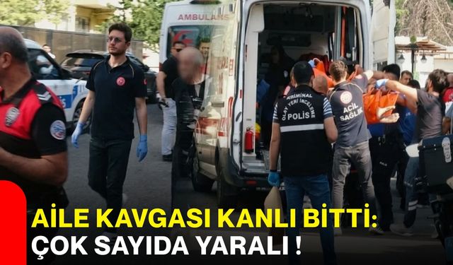 Aile kavgası kanlı bitti: çok sayıda yaralı !