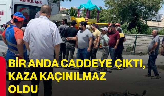 Bir anda caddeye çıktı, kaza kaçınılmaz oldu
