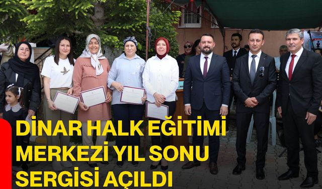Dinar Halk Eğitimi Merkezi Yıl Sonu Sergisi Açıldı
