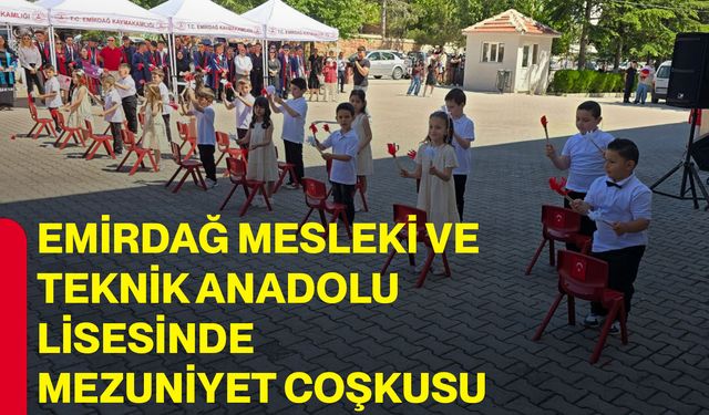 Emirdağ Mesleki ve Teknik Anadolu Lisesinde mezuniyet coşkusu