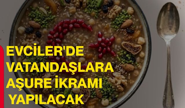 Evciler'de vatandaşlara aşure ikramı yapılacak