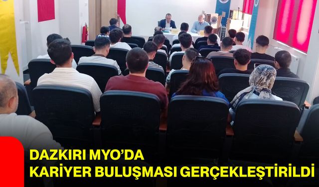 Dazkırı MYO’da kariyer buluşması gerçekleştirildi