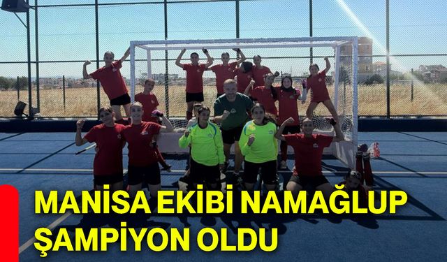 Manisa ekibi namağlup şampiyon oldu
