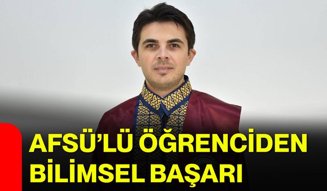 AFSÜ’lü öğrenciden bilimsel başarı