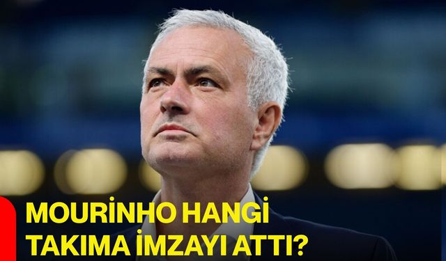 Mourinho hangi takıma imzayı attı?