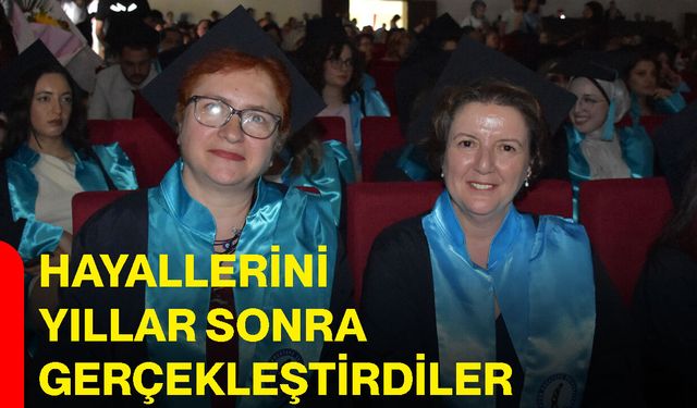 Hayallerini yıllar sonra gerçekleştirdiler