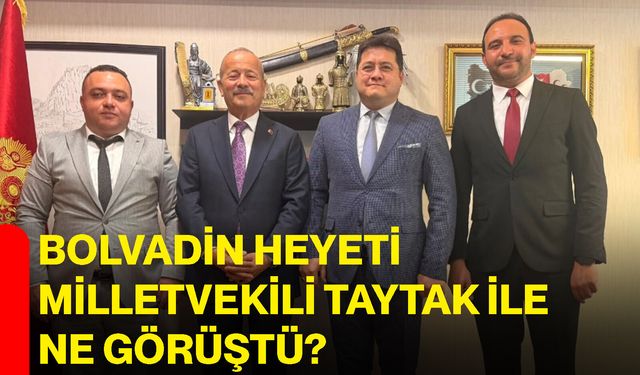 Bolvadin heyeti Milletvekili Taytak ile ne görüştü?