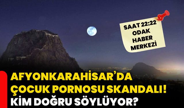 Afyon’da çocuk pornosu skandalı! Kim doğru söylüyor?