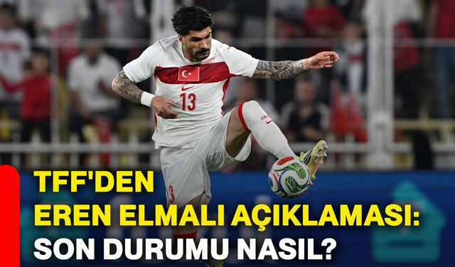 TFF'den Eren Elmalı açıklaması: Son durumu nasıl?