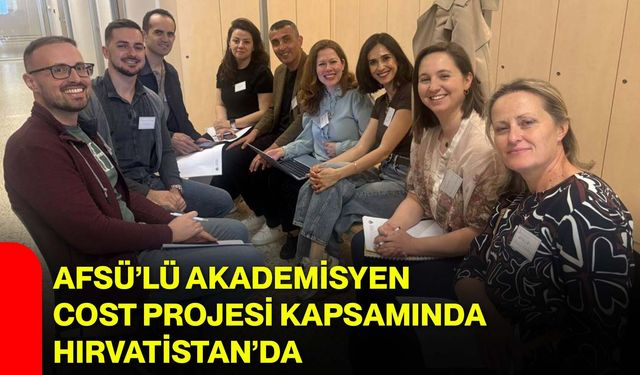 AFSÜ’lü Akademisyen COST Projesi kapsamında Hırvatistan’da