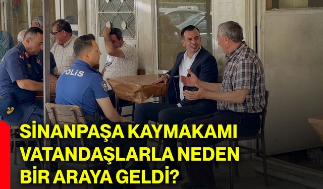 Sinanpaşa Kaymakamı vatandaşlarla neden bir araya geldi?
