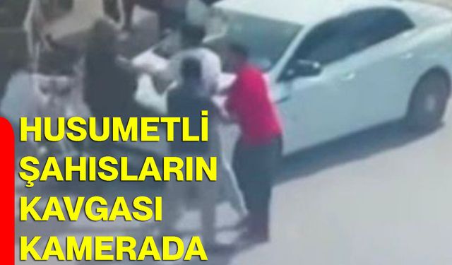 Husumetli şahısların kavgası kamerada
