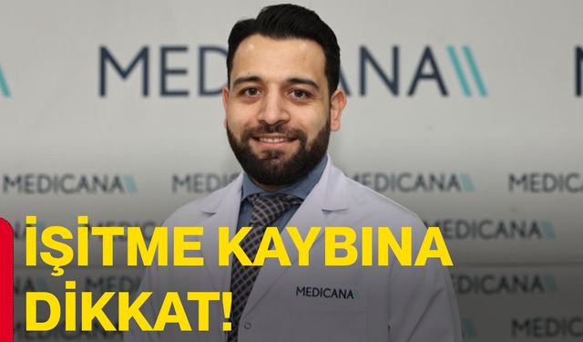 İşitme kaybına dikkat!