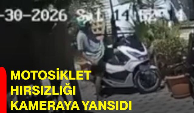 Motosiklet hırsızlığı kameraya yansıdı