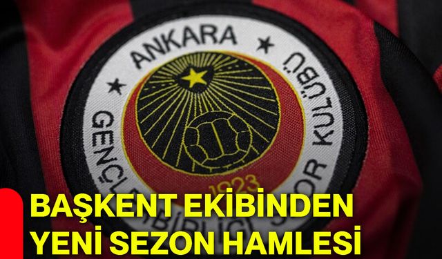 Başkent ekibinden yeni sezon hamlesi
