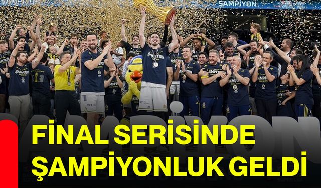 Final serisinde şampiyonluk geldi