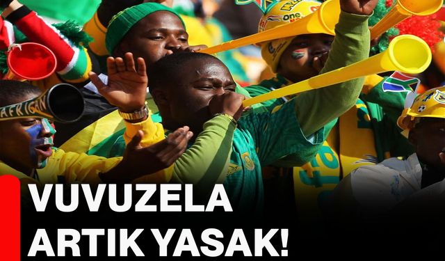 Vuvuzela artık yasak!