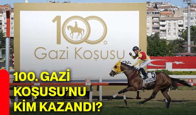 100. Gazi Koşusu’nu kim kazandı?